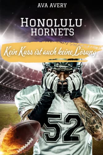 Ava Avery - Kein Kuss ist auch keine Lösung: Honolulu Hornets (Football Liebe, Band 1) - Preis vom 13.10.2026 19:28:25 h