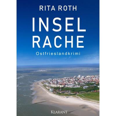 Inselrache. Ostfrieslandkrimi, Taschenbuch von Rita Roth, Klarant, 978-3-96586-037-7