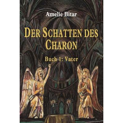 DER SCHATTEN DES CHARON, Gebundene Ausgabe von Amelie Bitar, Tredition, 978-3-7497-2396-6