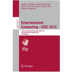 Entertainment Computing -- ICEC 2013, Fachbücher von Junia C. Anacleto, Esteban W.G. Clua, Hyun S. Yang, Sidney Fels, Flavio S. Correa da Silva