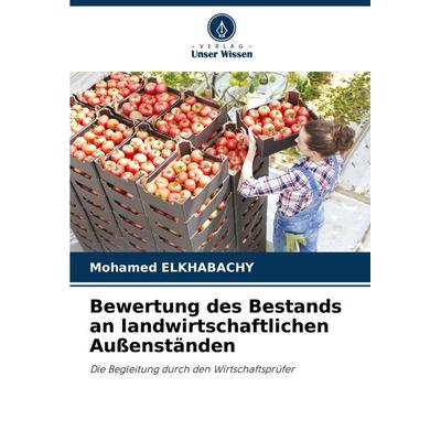 Bewertung des Bestands an landwirtschaftlichen Außenständen, Taschenbuch von Mohamed Elkhabachy, Verlag Unser Wissen, 978-620-7-28093-3