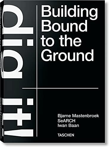 Bjarne Mastenbroek - Dig it! : building bound to the ground - Preis vom 18.10.2026 19:22:15 h