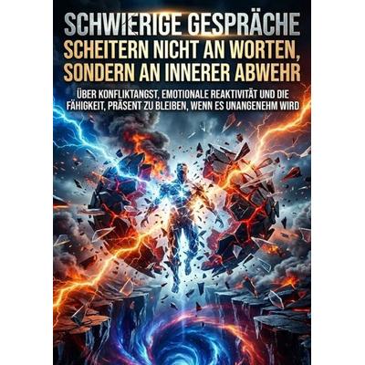 Schwierige Gespräche scheitern nicht an Worten, sondern an innerer Abwehr, Taschenbuch von Kilian Jung, Epubli, 978-3-565-23743-2