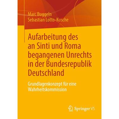 Aufarbeitung des an Sinti und Roma begangenen Unrechts in der Bundesrepublik Deutschland, Taschenbuch von Marc Buggeln,Sebastian Lotto-Kusche,