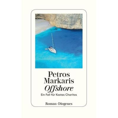 Offshore, Gebundene Ausgabe von Petros Markaris, Diogenes Verlag AG