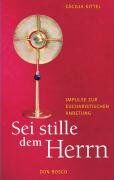 Cäcilia Kittel - Sei stille dem Herrn: Impulse zur eucharistischen Anbetung - Preis vom 17.10.2026 19:25:27 h