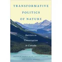Transformative Politics of Nature, Fachbücher von Karen F. Beazley, Chance Finegan, Andrea Olive