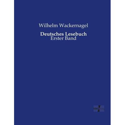 Deutsches Lesebuch, Taschenbuch von Wilhelm Wackernagel, Vero Verlag, 978-3-7372-2171-9