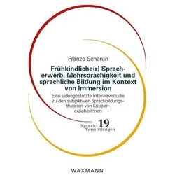 Frühkindliche(r) Spracherwerb, Mehrsprachigkeit und sprachliche Bildung im Kontext von Immersion, Fachbücher von Frõnze Scharun