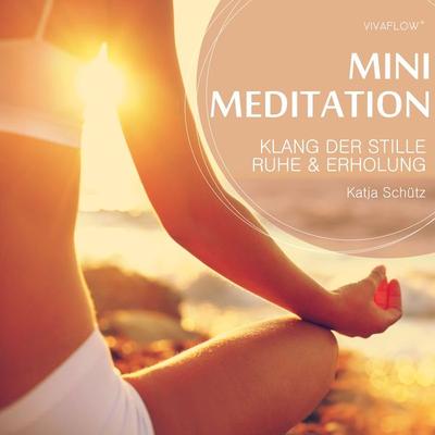 Klang der Stille: Ruhe und Erholung mit Mini Meditation - Katja Schütz, Audio, 9783944188430