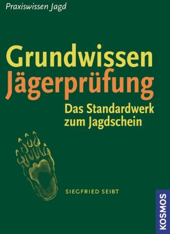 Siegfried Seibt - Grundwissen Jägerprüfung - Preis vom 30.09.2026 22:30:23 h