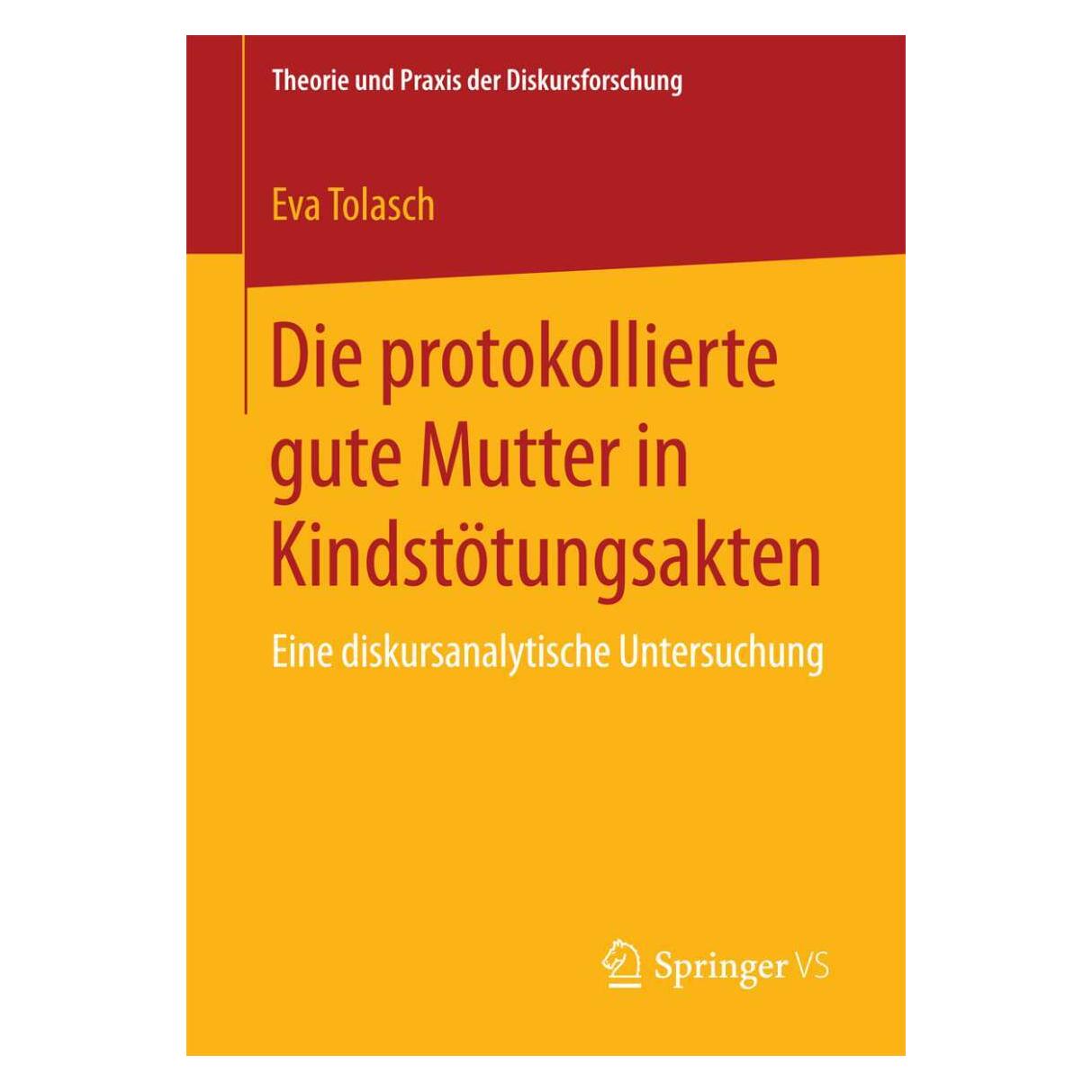 VS Die protokollierte gute Mutter in Kindstötungsakten (Deutsch, Softcover, Eva Tolasch) (8069164)