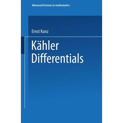 Kähler Differentials, Taschenbuch von Ernst Kunz, Vieweg & Teubner, 978-3-528-08973-3