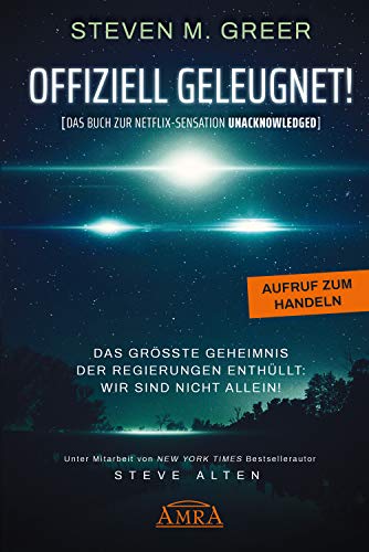 Greer, Steven M. - OFFIZIELL GELEUGNET! [Das Buch zur Netflix-Sensation UNACKNOWLEDGED]: Das größte Geheimnis der Regierungen enthüllt: Wir sind nicht allein! - Preis vom 09.10.2026 07:28:09 h