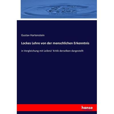 Lockes Lehre von der menschlichen Erkenntnis, Taschenbuch von Gustav Hartenstein, Hansebooks, 978-3-7434-8761-1