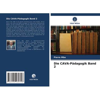 Die CAVA-Pädagogik Band 2, Taschenbuch von Pierre Mbo, Verlag Unser Wissen, 978-620-4-26071-6