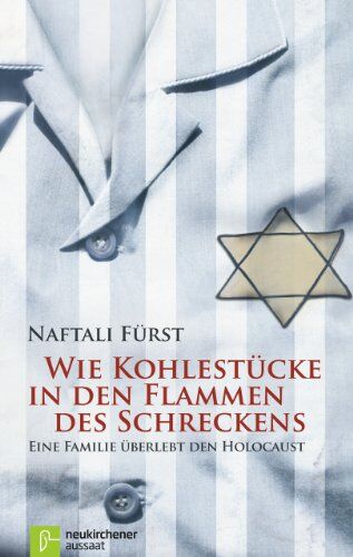 Naftali Fürst - Wie Kohlestücke in den Flammen des Schreckens: Eine Familie überlebt den Holocaust. Erweiterte Neuauflage zur Filmpremiere Kinderblock 66: Return to Buchenwald - Preis vom 09.10.2026 07:28:09 h