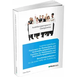 Ausbildungsprogramm Gastgewerbe / Ausbildungsleitfaden Fachmann/Fachfrau für Restaurants und Ve, Ratgeber von Peter Braune