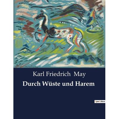 Durch Wüste und Harem, Taschenbuch von Karl Friedrich May, BoD - Books on Demand, 979-10-419-0088-6