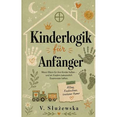 Kinderlogik für Anfänger, Taschenbuch von V. Sluzewska, BoD – Books on Demand, 978-3-696-35834-1