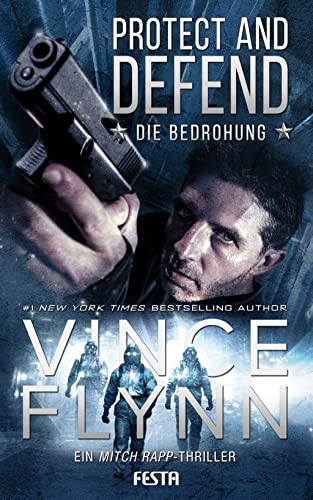 Vince Flynn - Protect and Defend - Die Bedrohung: Ein Mitch Rapp Thriller - Preis vom 09.10.2026 07:28:09 h