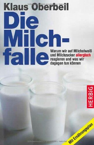 Klaus Oberbeil - Die Milchfalle: Warum wir auf Milcheiweiß und Milchzucker allergisch reagieren und was wir dagegen tun können. Mit Ernährungsplan - Preis vom 14.10.2026 23:07:16 h