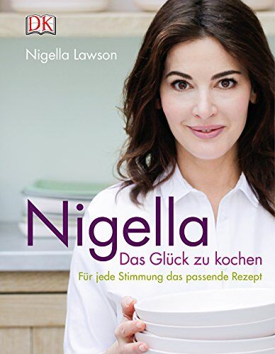Nigella Lawson - Nigella Das Glück zu kochen - Preis vom 04.10.2026 03:51:26 h