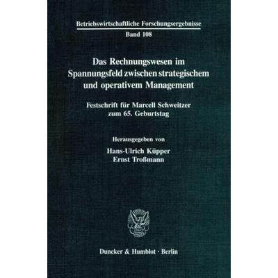 Das Rechnungswesen im Spannungsfeld zwischen strategischem und operativem Management., Taschenbuch von , Duncker & Humblot, 978-3-428-08738-9