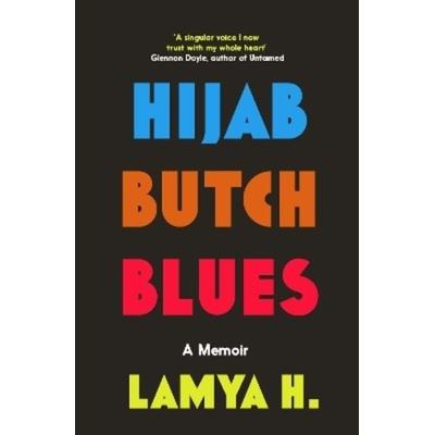 Hijab Butch Blues, Taschenbuch von Lamya H., Icon Books, 978-1-78578-851-2