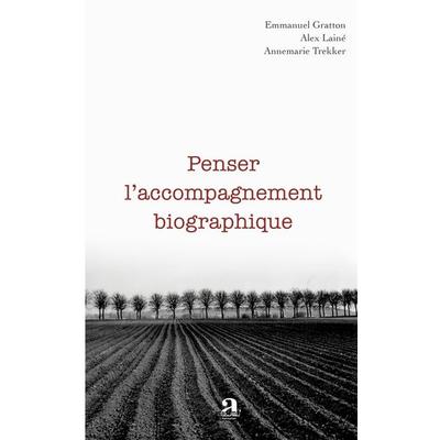 Penser l'accompagnement biographique, Taschenbuch von Emmanuel Gratton,Alex Lainé,Annemarie Trekker, Academia, 978-2-8061-0284-3