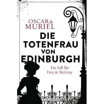 Die Totenfrau von Edinburgh, Taschenbuch von Oscar de Muriel, Goldmann