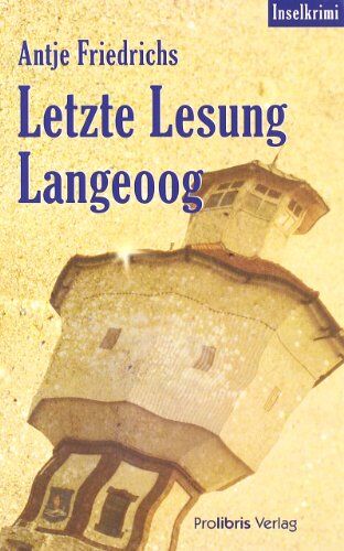 Antje Friedrichs - Letzte Lesung Langeoog: Ein Inselkrimi - Preis vom 18.10.2026 19:22:15 h