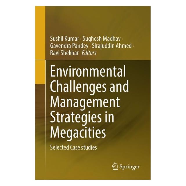 Springer Environmental challenges and management strategies in megacities (Englisch, Hardcover, Gavendra Pandey, Ravi Shekhar, Sirajuddin Ahmed, Sughosh Madhav, Sushil Kumar) (70016611)