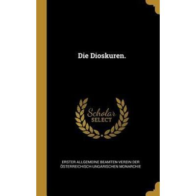 Die Dioskuren., Gebundene Ausgabe von , Creative Media Partners, LLC, 978-1-01-103676-9