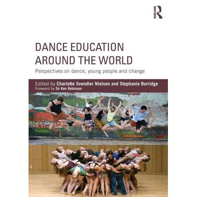 Dance Education around the World, Taschenbuch von Charlotte Svendler (Department of Exercis Nielsen, Taylor & Francis, 978-0-415-74363-1