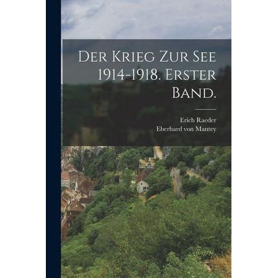 Der Krieg zur See 1914-1918. Erster Band., Taschenbuch von Erich Raeder, Legare Street Press, 978-1-01-637271-8