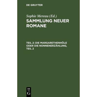Die Margarethenhöle oder die Nonnenerzählung, Teil 2, Gebundene Ausgabe von , De Gruyter, 978-3-11-263011-2