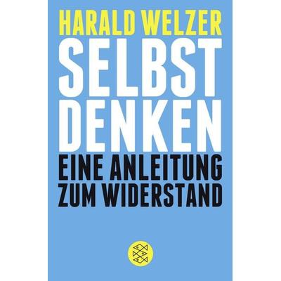 Selbst denken, Taschenbuch von Harald Welzer, Fischer Taschenbuch Verlag
