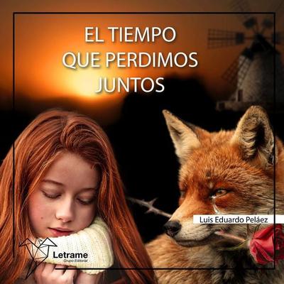 El tiempo que perdimos juntos - Luis Eduardo Peláez, Audio, 9791370126605