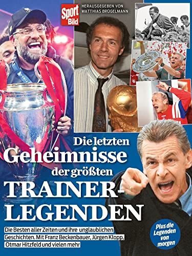 Matthias Brügelmann - Die letzten Geheimnisse der größten Trainerlegenden: Mit Jürgen Klopp, Pep Guardiola, Jupp Heynckes, Giovanni Trapattoni, Ottmar Hitzfeld und vielen mehr - Preis vom 15.10.2026 23:06:25 h
