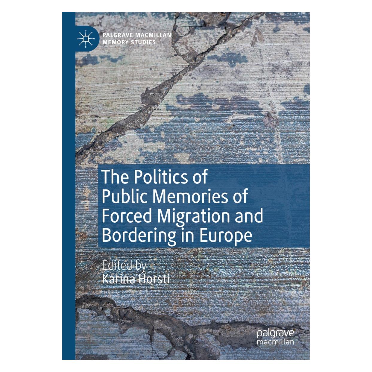Springer The Politics of Public Memories of Forced Migration and Bordering in Europe (Englisch, Hardcover, Karina Horsti) (9783030305642)