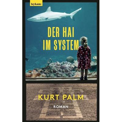 Der Hai im System, Gebundene Ausgabe von Kurt Palm, Leykam, 978-3-7011-8239-8