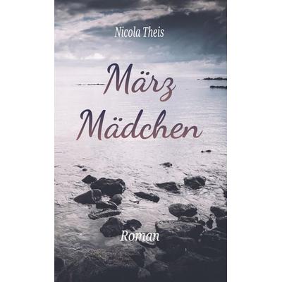 Märzmädchen, Taschenbuch von Nicola Theis, Sweek