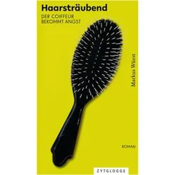 Haarsträubend, Belletristik von Markus Wüest