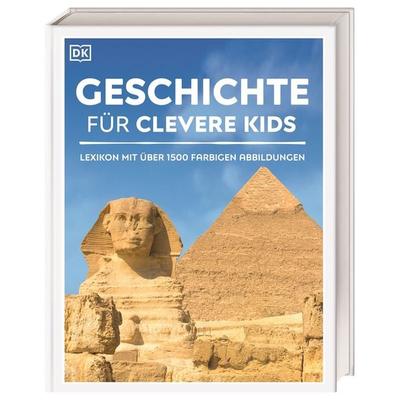 Wissen für clevere Kids. Geschichte für clevere Kids, Gebundene Ausgabe von Peter Chrisp,Joe Fullman,Susan Kennedy, DK Verlag Dorling Kindersley,