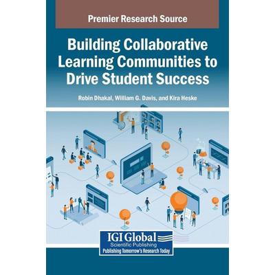 Building Collaborative Learning Communities to Drive Student Success, Gebundene Ausgabe von , IGI Global
