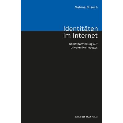 Identitäten im Internet, Taschenbuch von Sabina Misoch, Herbert von Halem Verlag, 978-3-7445-1538-2
