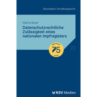 Datenschutzrechtliche Zulässigkeit eines nationalen Impfregisters, Taschenbuch von Marina E. Boyer, KSV Medien Wiesbaden, 978-3-8293-1948-5