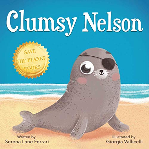 Serena Lane Ferrari - Clumsy Nelson: A story of Self-esteem, Bravery, Grit, Friendship with an Environmental message (Save The Planet Books) - Preis vom 30.09.2026 09:01:18 h