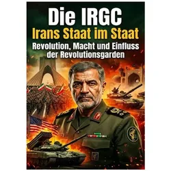 Die IRGC: Irans Staat im Staat, Sachbücher von Jonas Vogel